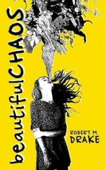 Beautiful Chaos – Paperback By Drake, Robert M. – GOOD