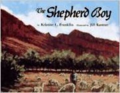 The Shepherd Boy Kristine L. Franklin , Jill Kastner (Illustrator)(1994)