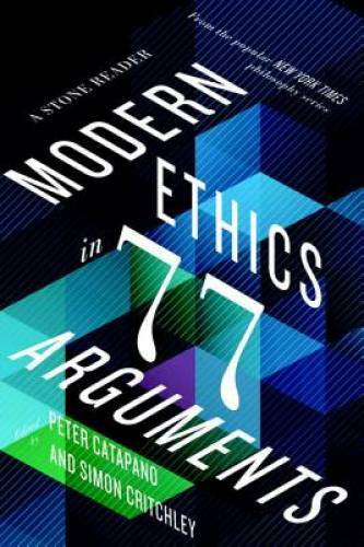 Modern Ethics in 77 Arguments: A Stone Reader – Paperback – GOOD