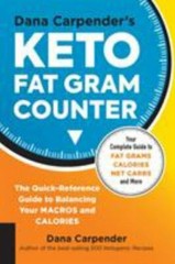 Dana Carpender’s Keto Fat Gram Counter- paperback, Carpender, 9781592339082, new