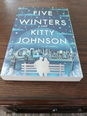 Five Winters : A Novel by Kitty Johnson (2023, Trade Paperback)