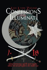 Confessions of an Illuminati Volume 10 by Leo Lyon Zagami