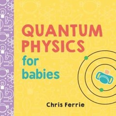 Quantum Physics for Babies (Baby University) – Board book – GOOD