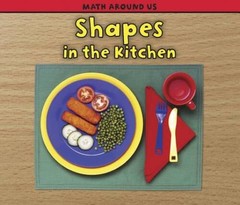 Shapes in the Kitchen (Math Around Us) – Paperback By Steffora, Tracey – GOOD