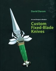 Art and Design in Modern Custom Fixed-Blade Knives by David Darom