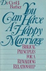 You can have a happy marriage: Biblical principles for a rewarding relat – GOOD