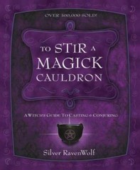 To Stir a Magick Cauldron: A Witch’s Guide to Casting and Conjuring (Rave – GOOD