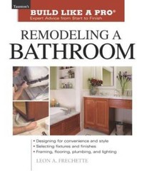 Remodeling a Bathroom (Tauntons Build Like a Pro) – Paperback – GOOD