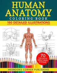 Human Anatomy Coloring Book: 150 Detailed Illustrations & 70 Fascinating Facts i