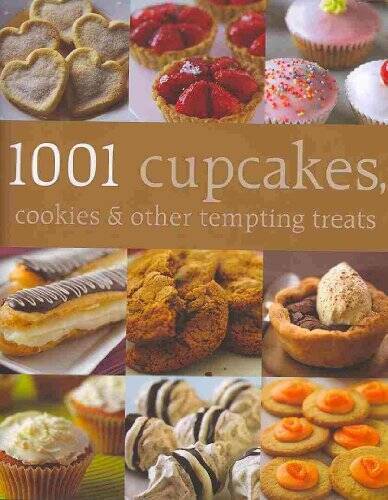 1001 Cupcakes, Cookies & Tempting Treats – Hardcover By Parragon – VERY GOOD