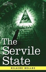 The Servile State – Belloc, Hilaire
