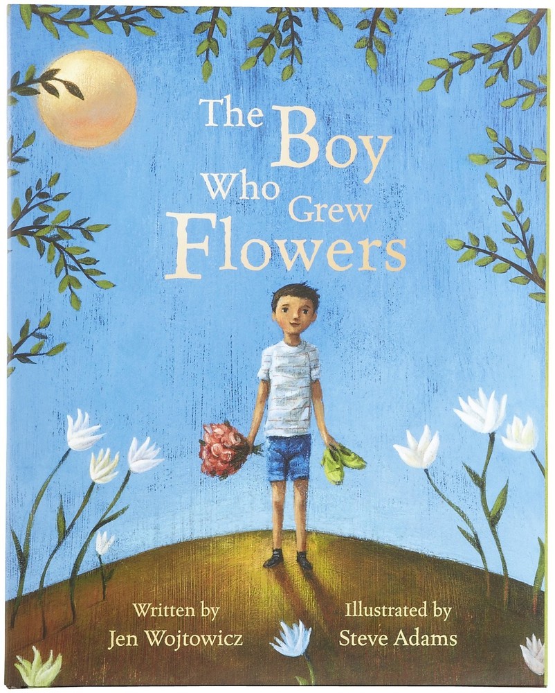 The Boy Who Grew Flowers – hardcover Wojtowicz, Jennifer|Adams, Steve