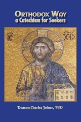 Orthodox Way a Catechism for Seekers (Paperback) by Dn. Charles Joiner, PhD -NEW