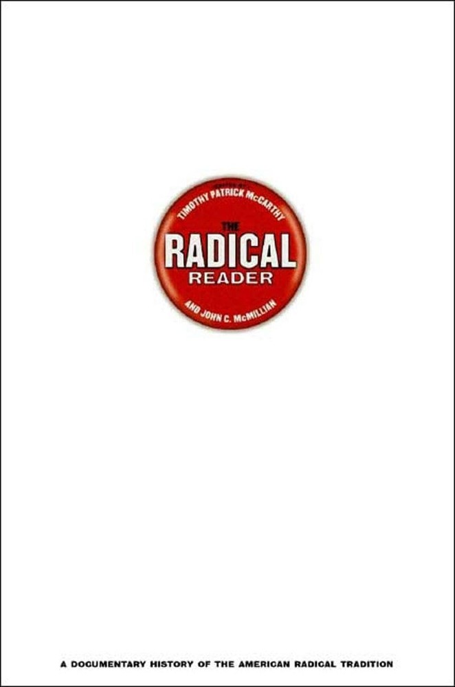 The Radical Reader: A Documentary History of the American Radical Tradition
