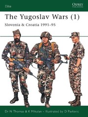 K Mikulan Nigel Thomas The Yugoslav Wars (1) (Paperback) Elite
