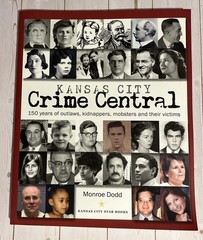 Kansas City Crime Central By Monroe Dodd Kansas City Star Books 2010 Softcover