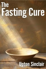 Upton Sinclair The Fasting Cure (Paperback)