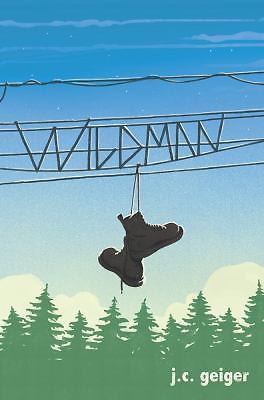 Wildman by J. C. Geiger (2017, Hardcover)