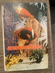 THE ANEMONEFISHES: THEIR CLASSIFICATION AND BIOLOGY By Gerald R. Allen , 1972
