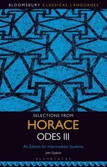 Selections from Horace Odes III: An Edition for Intermediate Students by Godwin