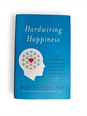 Hardwiring Happiness Rick Hanson Hardcover 2013 Self Help Psychology
