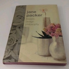 Jane Packer : Flowers, Design, Philosophy by Jane Packer Hardcover