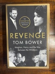 Revenge: Meghan Harry & the War Between the Windsors by Tom Bower 2022 Hardcover