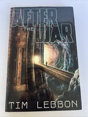 “After the War” by Tim Lebbon 2008 HC Subterranean Press New Signed Ltd 1000