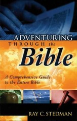 Adventuring Through the Bible : A Comprehensive Guide to the Entire Bible by Ray