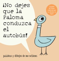 Â¡No Dejes Que la Paloma Conduzca el Autobus! (Pigeon Series) (Spanish E – GOOD