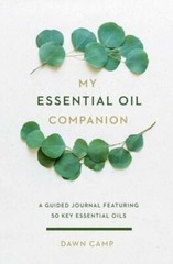 My Essential Oil Companion: A Guided Journal Featuring 50 Key Essential Oils – D