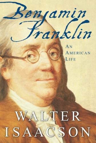 Benjamin Franklin: An American Life – Hardcover By Isaacson, Walter – VERY GOOD