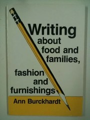 WRITING ABOUT FOOD AND FAMILIES, FASHION AND FURNISHINGS By Ann Burckhardt #35