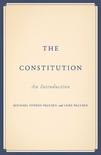 The Constitution: An Introduction Paulsen, Michael Stokes, Paulsen, Luke Hardco