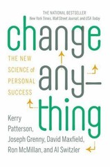 Change Anything : The New Science of Personal Success by Kerry Patterson, Ron…
