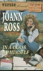 In a Class by Himself (Western Lovers Ser) – Unbound By Ross, JoAnn – GOOD