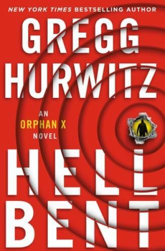 Hellbent: An Orphan X Novel – Hardcover By Hurwitz, Gregg – GOOD