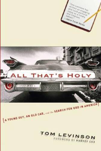 All Thats Holy: A Young Guy, an Old Car, and the Search for God in – GOOD