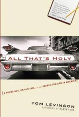 All Thats Holy: A Young Guy, an Old Car, and the Search for God in – GOOD