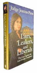 Liars, Leakers, and Liberals: The Case Against the Anti-Trump Conspiracy HC