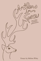 Antlers in Space and Other Common Phenomena – Wiley, Melissa – Acceptable – …