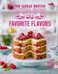 Great British Baking Show: Favorite Flavors – Hardcover – GOOD