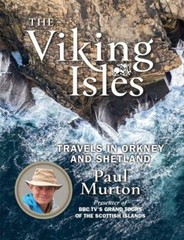 Viking Isles : Travels in Orkney and Shetland, Paperback by Murton, Paul, Lik…