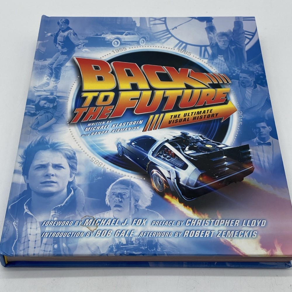 Back to the Future: The Ultimate Visual History Book Michael J Fox Foreword