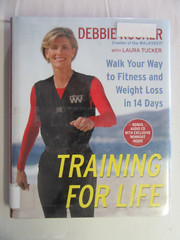 TRAINING FOR LIFE by DEBBIE ROCKER 2007 1st, HC, DJ, CD
