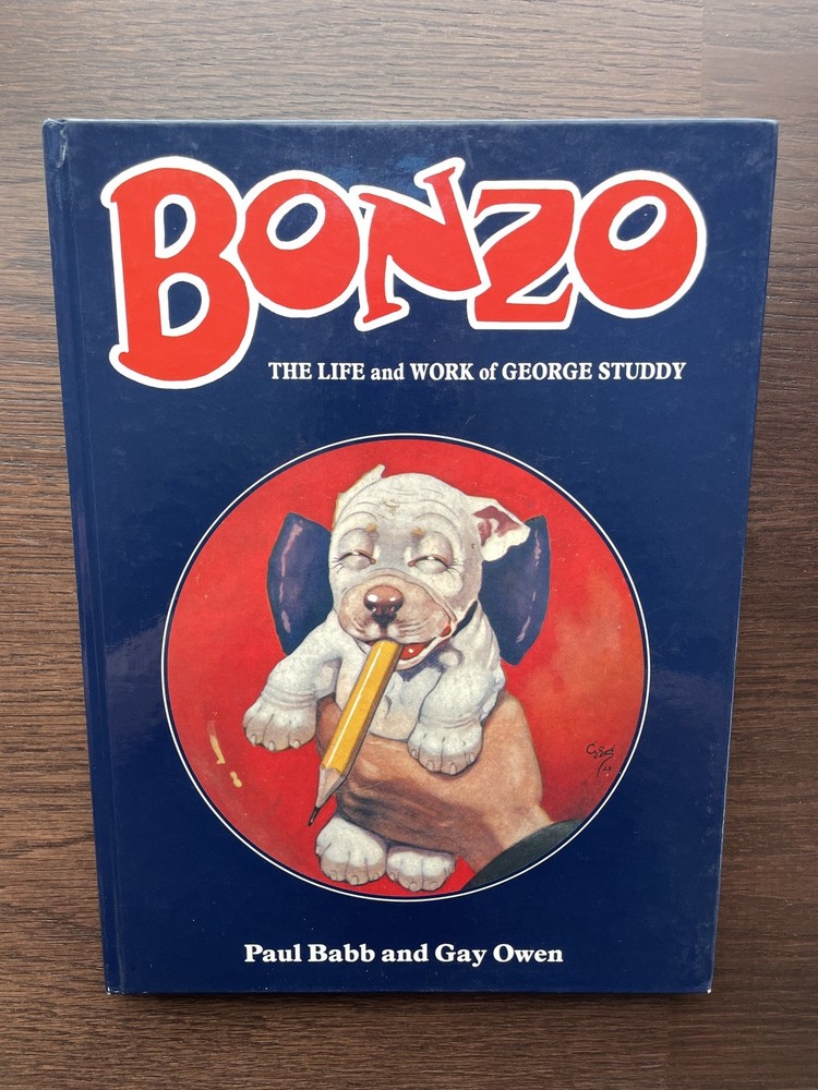 Bonzo: Life and Work of George Studdy by Paul Babb (Hardcover, 1988)