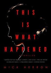 This Is What Happened by Herron, Mick