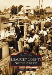 NEW Arcadia Publishing Beaufort County, North Carolina, NC 9780738506616 Images