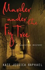 Murder under the Fig Tree : A Palestine Mystery Paperback Kate Je