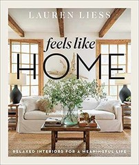 Feels Like Home: Relaxed Interiors for – Hardcover, by Liess Lauren – Very Good